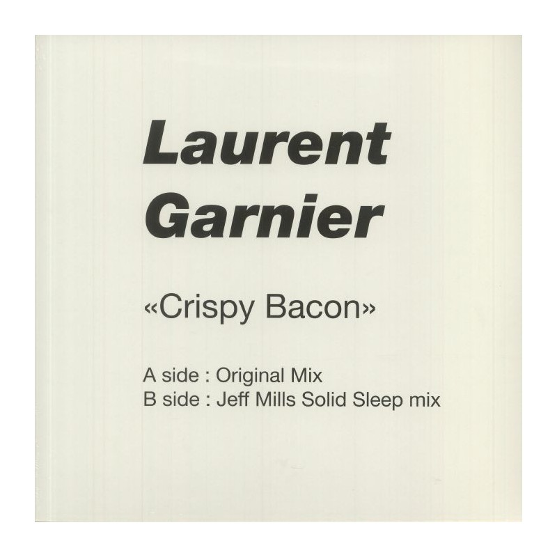 Laurent GARNIER Crispy Bacon (Jeff Mills remix)